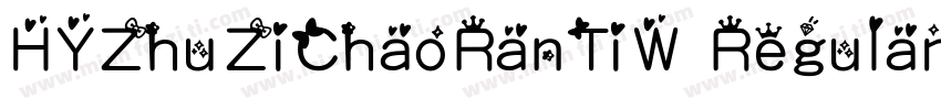 HYZhuZiChaoRanTiW Regular字体转换